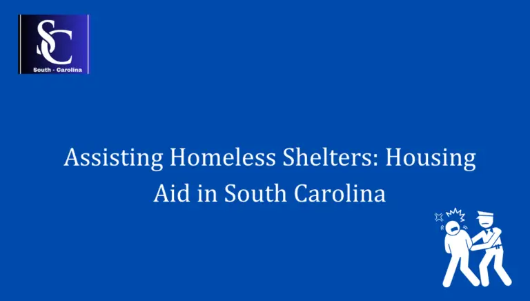 Assisting Homeless Shelters Housing Aid in South Carolina 1