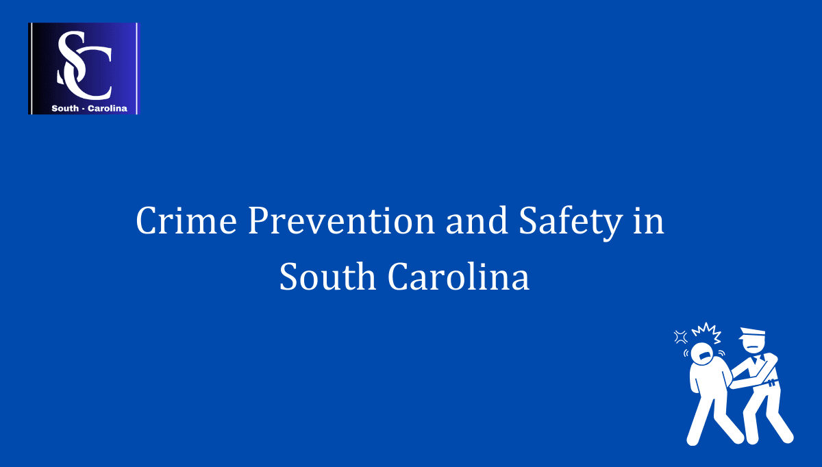 Crime Prevention and Safety in South Carolina 1