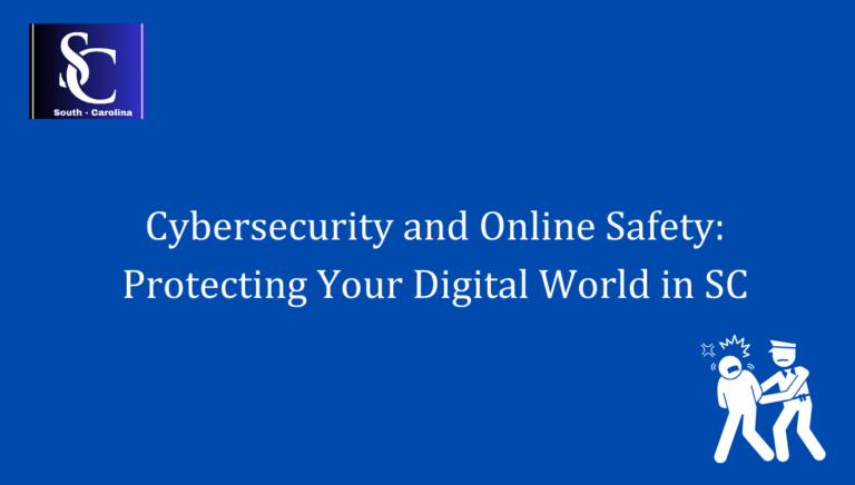 Cybersecurity and Online Safety Protecting Your Digital World in SC 1