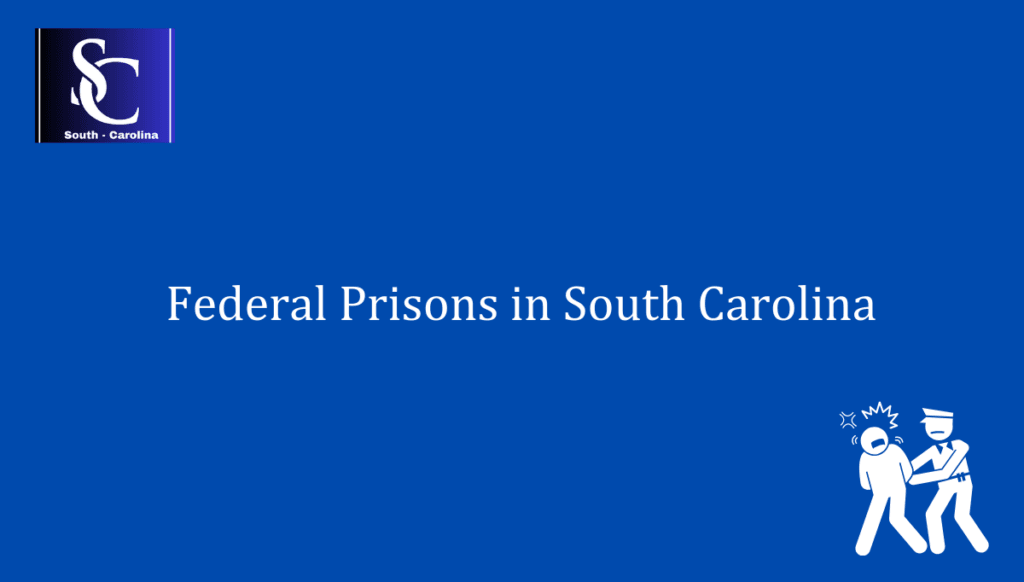 Federal Prisons in South Carolina