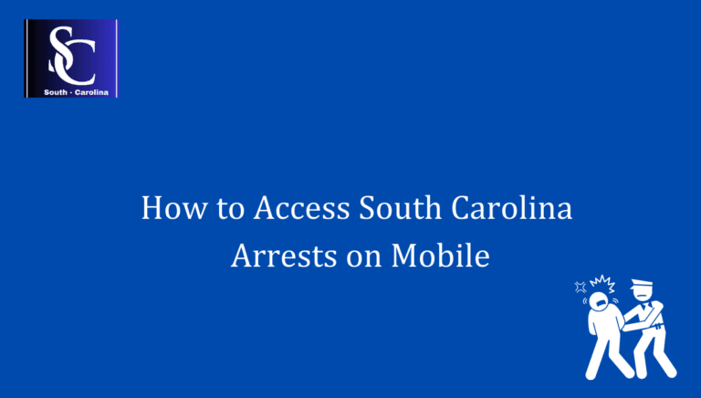 How to Access South Carolina Arrests on Mobile 1