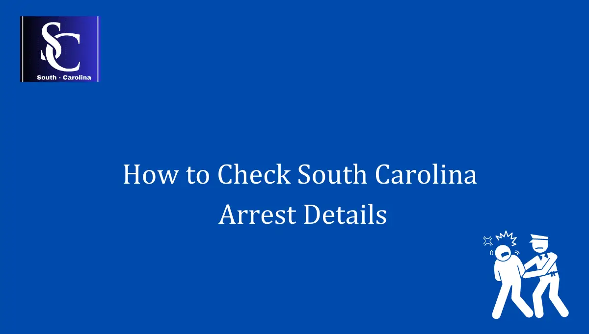 How to Check South Carolina Arrest Details 1