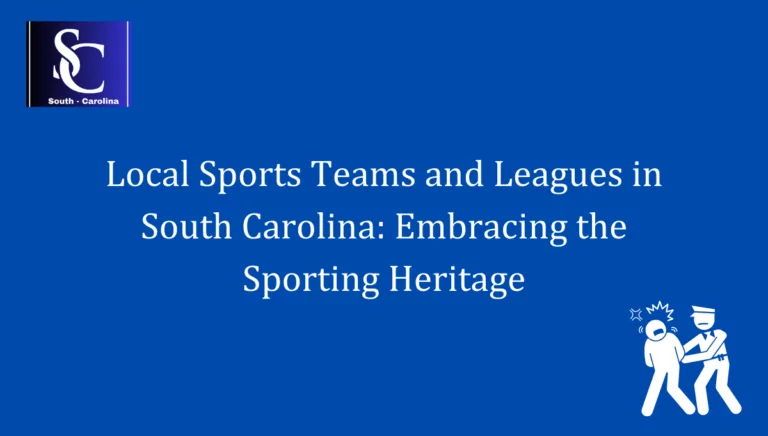 Local Sports Teams and Leagues in South Carolina Embracing the Sporting Heritage 1