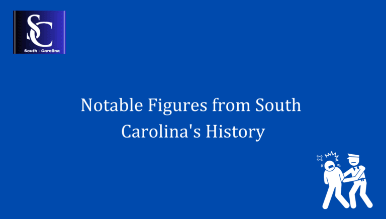 Notable Figures from South Carolina's History