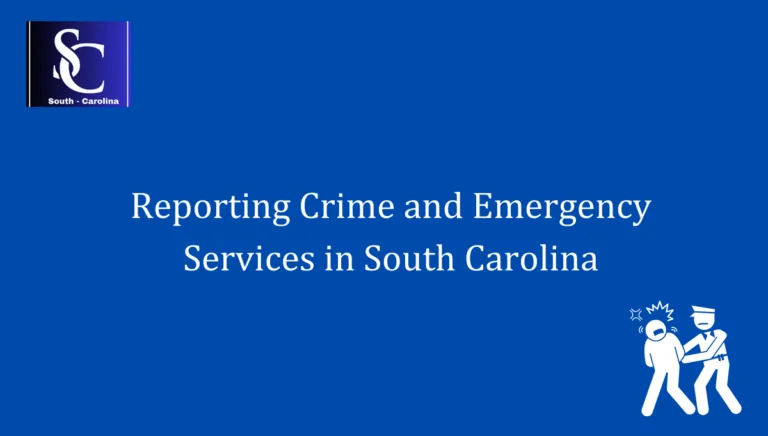 Reporting Crime and Emergency Services in South Carolina 1