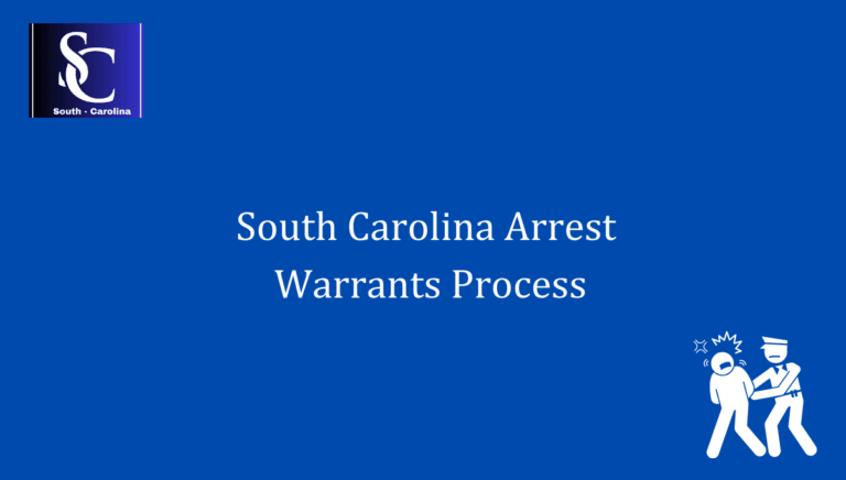 South Carolina Arrest Warrants Process 1