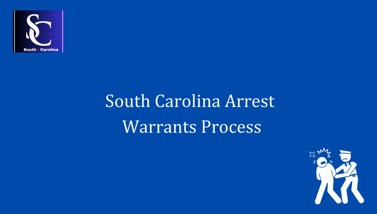 South Carolina Arrest Warrants Process