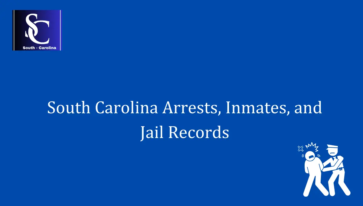 South Carolina Arrests, Inmates, and Jail Records