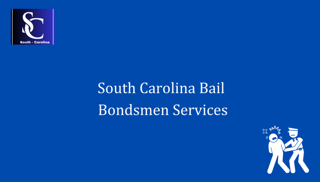 South Carolina Bail Bondsmen Services