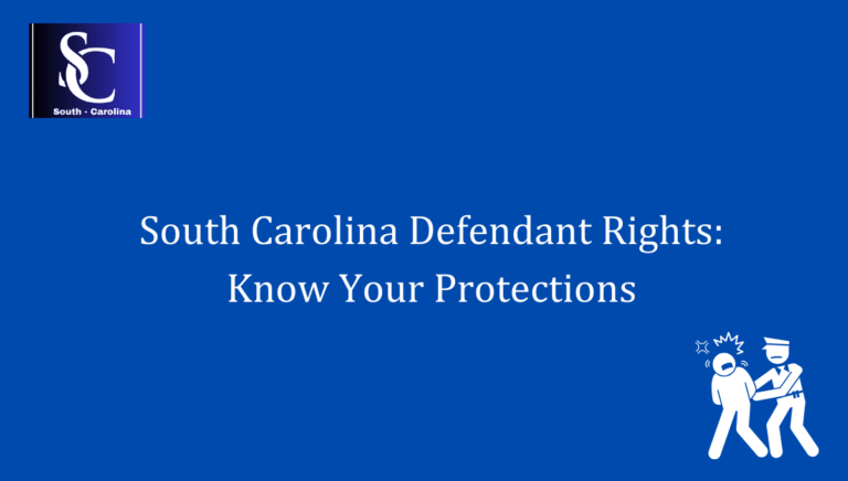 South Carolina Defendant Rights Know Your Protections 1