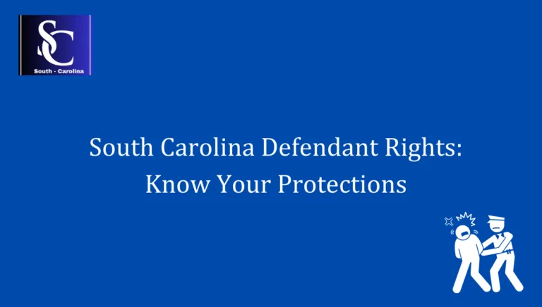 South Carolina Defendant Rights Know Your Protections 1