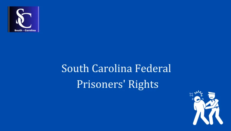 South Carolina Federal Prisoners' Rights