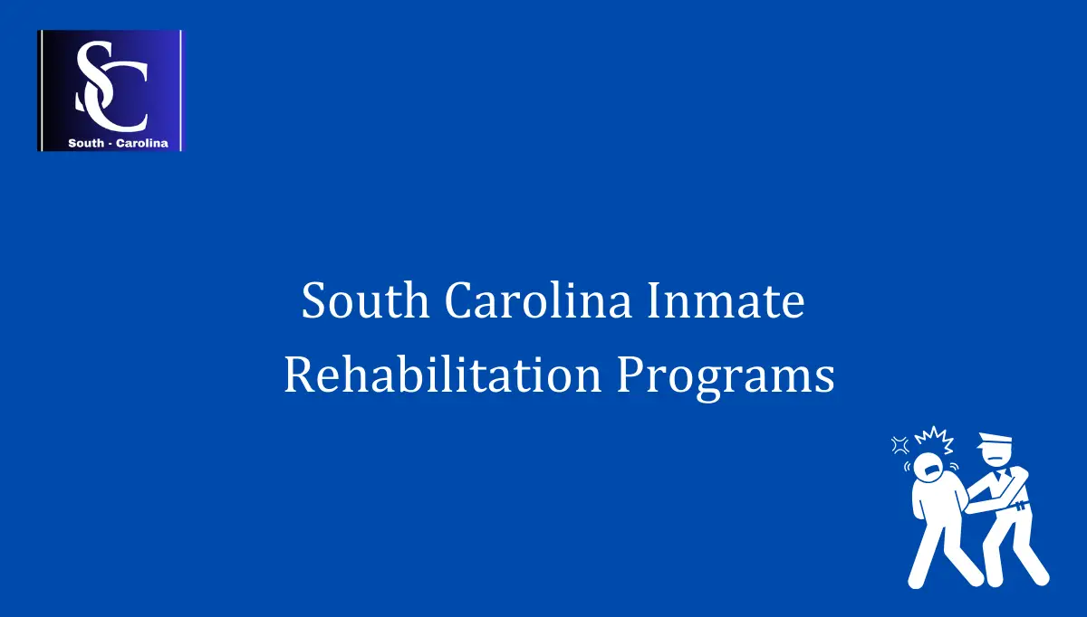 South Carolina Inmate Rehabilitation Programs