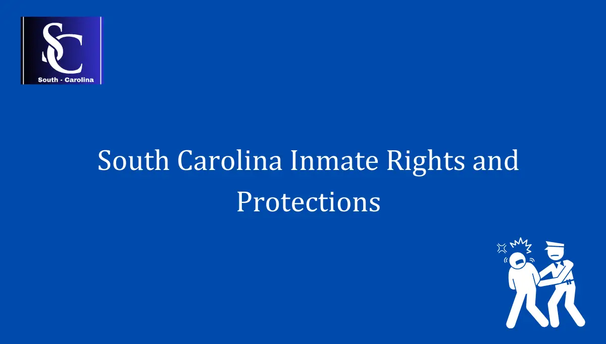 South Carolina Inmate Rights and Protections 1