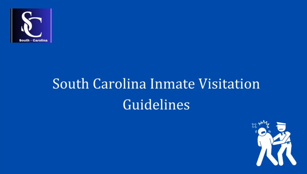 South Carolina Inmate Visitation Guidelines