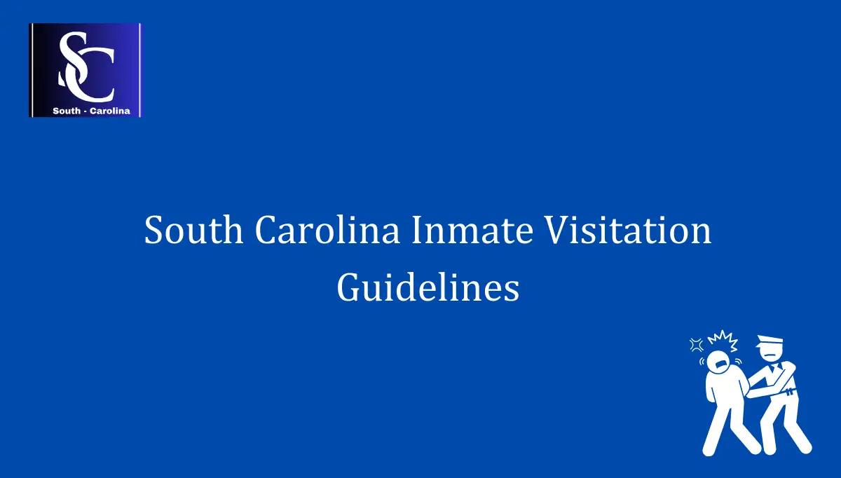 South Carolina Inmate Visitation Guidelines 1