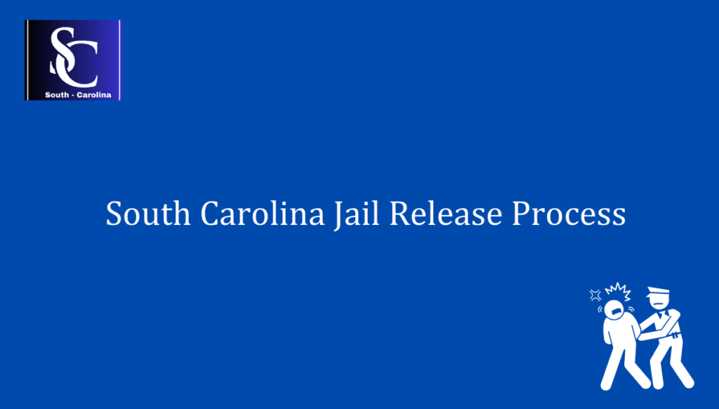 South Carolina Jail Release Process
