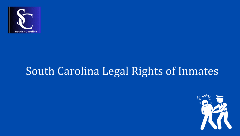 South Carolina Legal Rights of Inmates