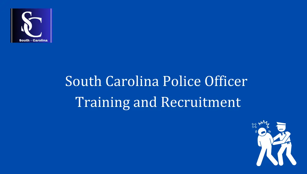 South Carolina Police Officer Training and Recruitment 1