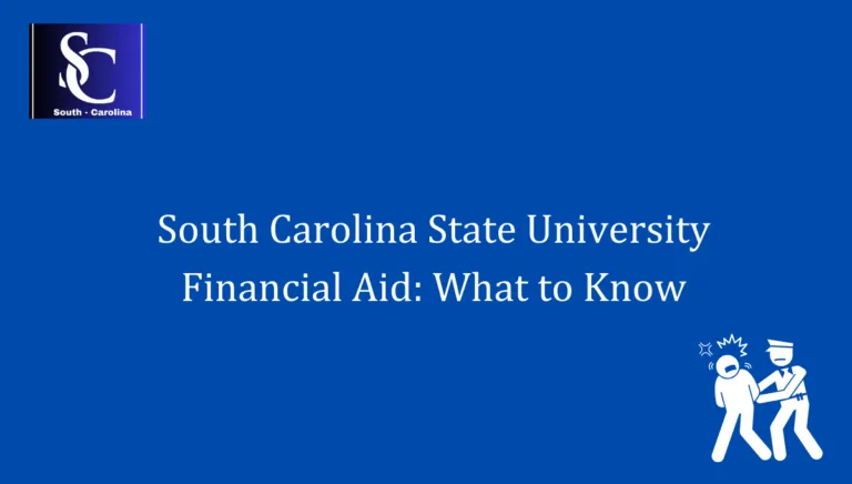 South Carolina State University Financial Aid What to Know 1