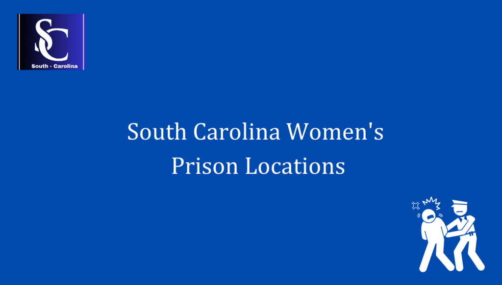 South Carolina Women's Prison Locations