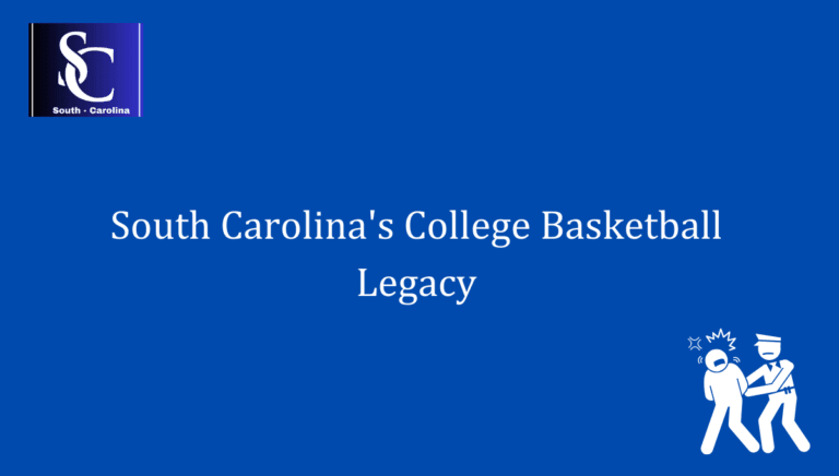 South Carolina's College Basketball Legacy