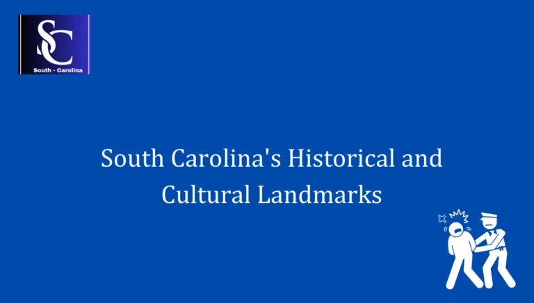 South Carolina’s Historical and Cultural Landmarks