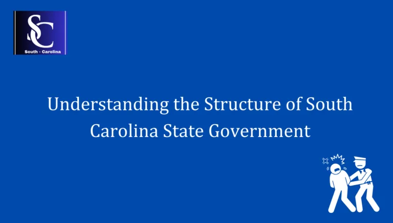 Understanding the Structure of South Carolina State Government 1