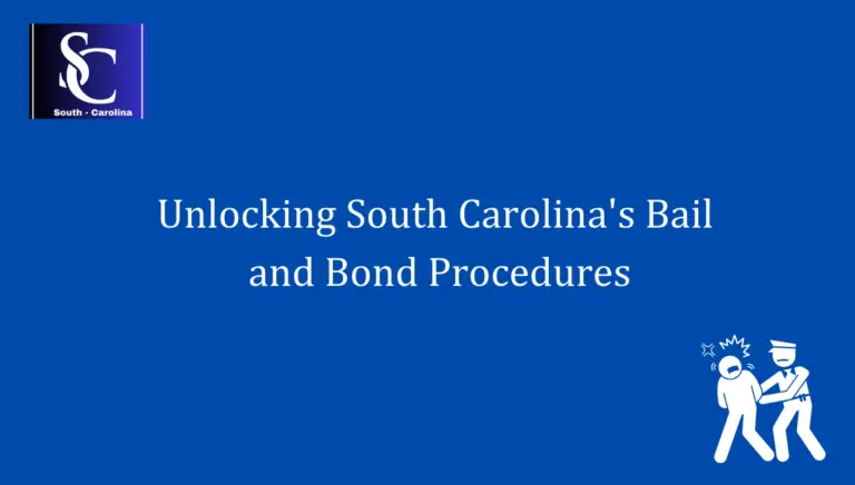 Unlocking South Carolina’s Bail and Bond Procedures